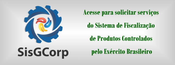 Acesse para solicitar serviços  do Sistema de Fiscalização  de Produtos Controlados  pelo Exército Brasileiro